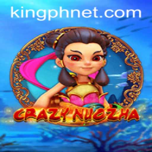 Everything You Need to Know About CrazyNuoZha and KING.PH