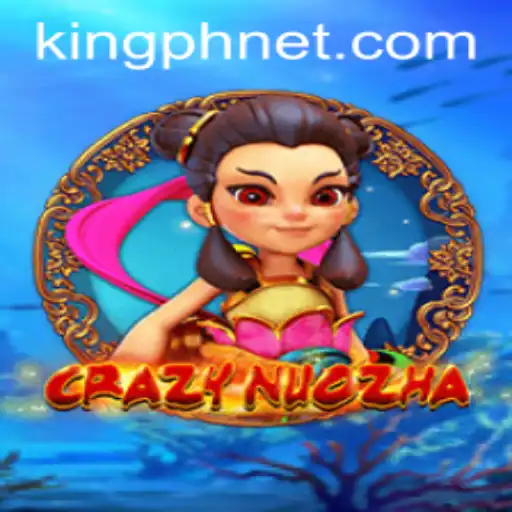 Everything You Need to Know About CrazyNuoZha and KING.PH