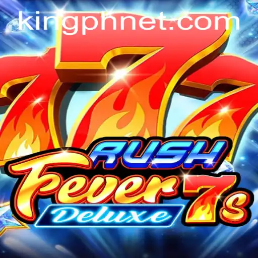 RushFever7sDeluxe Takes the Gaming World by Storm with KING.PH